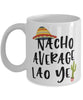 Funny Lao Ye Mug Nacho Average Lao Ye Coffee Mug 11oz White