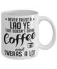 Funny Lao Ye Mug Never Trust A Lao Ye That Doesn't Drink Coffee and Swears A Lot Coffee Cup 11oz 15oz White