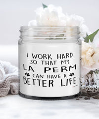 Funny LaPerm Cat Candle I Work Hard So That My LaPerm Can Have A Better Life 9oz Vanilla Scented Candles Soy Wax