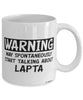 Funny Lapta Mug Warning May Spontaneously Start Talking About Lapta Coffee Cup White