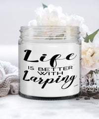 Funny Larper Candle Life Is Better With Larping 9oz Vanilla Scented Candles Soy Wax