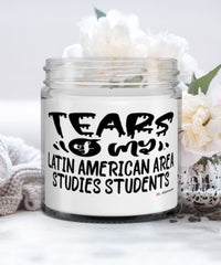 Funny Latin American Area Studies Professor Teacher Candle Tears Of My Latin American Area Studies Students 9oz Vanilla Scented Candles Soy Wax