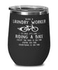 Funny Laundry Worker Wine Glass Being A Laundry Worker Is Easy It's Like Riding A Bike Except 12oz Stainless Steel Black