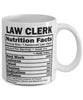 Funny Law Clerk Nutritional Facts Coffee Mug 11oz White