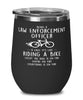 Funny Law Enforcement Officer Wine Glass Being A Law Enforcement Officer Is Easy It's Like Riding A Bike Except 12oz Stainless Steel Black