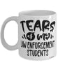 Funny Law Enforcement Professor Teacher Mug Tears Of My Law Enforcement Students Coffee Cup White