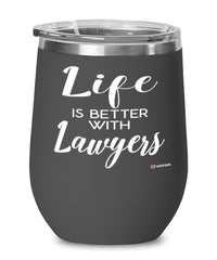 Funny Lawyer Wine Glass Life Is Better With Lawyers 12oz Stainless Steel Black