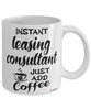 Funny Leasing Consultant Mug Instant Leasing Consultant Just Add Coffee Cup White