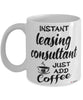 Funny Leasing Consultant Mug Instant Leasing Consultant Just Add Coffee Cup White