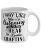 Funny Leather Crafting Mug I May Look Like I'm Listening But In My Head I'm Leather Crafting Coffee Cup White