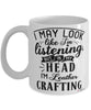 Funny Leather Crafting Mug I May Look Like I'm Listening But In My Head I'm Leather Crafting Coffee Cup White