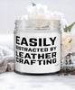 Funny Leatherworker Candle Easily Distracted By Leather Crafting 9oz Vanilla Scented Candles Soy Wax