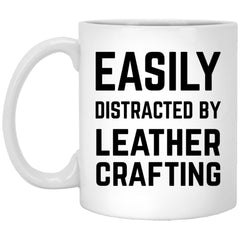 Funny Leatherworker Mug Gift Easily Distracted By Leather Crafting Coffee Cup 11oz White XP8434