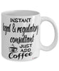 Funny Legal & Regulatory Consultant Mug Instant Legal & Regulatory Consultant Just Add Coffee Cup White