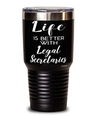 Funny Legal Secretary Tumbler Life Is Better With Legal Secretaries 30oz Stainless Steel Black