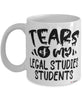 Funny Legal Studies Professor Teacher Mug Tears Of My Legal Studies Students Coffee Cup White