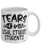 Funny Legal Studies Professor Teacher Mug Tears Of My Legal Studies Students Coffee Cup White