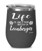 Funny Leonberger Dog Wine Glass Life Is Better With A Leonberger 12oz Stainless Steel