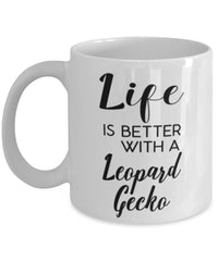 Funny Leopard Gecko Lizard Mug Life Is Better With A Leopard Gecko Coffee Cup 11oz 15oz White