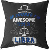 Funny Libra Zodiac Astrology Pillows Of Course Im Awesome Im A Libra