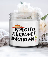 Funny Librarian Candle Nacho Average Librarian 9oz Vanilla Scented Candles Soy Wax