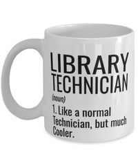 Funny Library Technician Mug Like A Normal Technician But Much Cooler Coffee Cup 11oz 15oz White