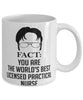 Funny Licensed Practical Nurse Mug Fact You Are The Worlds B3st Licensed Practical Nurse Coffee Cup White