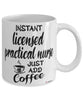 Funny Licensed Practical Nurse Mug Instant Licensed Practical Nurse Just Add Coffee Cup White