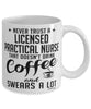 Funny Licensed Practical Nurse Mug Never Trust A Licensed Practical Nurse That Doesn't Drink Coffee and Swears A Lot Coffee Cup 11oz 15oz White