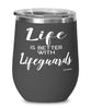 Funny Lifeguard Wine Glass Life Is Better With Lifeguards 12oz Stainless Steel Black