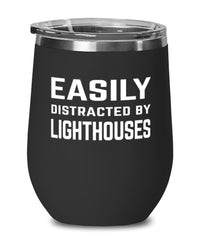 Funny Lighthouse Wine Tumbler Easily Distracted By Lighthouses Stemless Wine Glass 12oz Stainless Steel