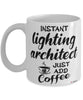 Funny Lighting Architect Mug Instant Lighting Architect Just Add Coffee Cup White