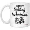 Funny Lighting Technician Mug Instant Lighting Technician Just Add Coffee Cup 11oz White XP8434