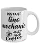Funny Line Mechanic Mug Instant Line Mechanic Just Add Coffee Cup White