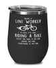 Funny Line Worker Wine Glass Being A Line Worker Is Easy It's Like Riding A Bike Except 12oz Stainless Steel Black
