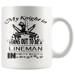 Funny Lineman Mug My Knight In Shining Armor Turns Out To 11oz White Coffee Mugs