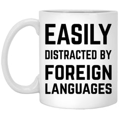 Funny Linguaphile Linguist Mug Gift Easily Distracted By Foreign Languages Coffee Cup 11oz White XP8434