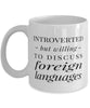 Funny Linguaphile Linguist Mug Introverted But Willing To Discuss Foreign Languages Coffee Mug 11oz White