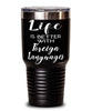 Funny Linguaphile Linguist Tumbler Life Is Better With Foreign Languages 30oz Stainless Steel Black