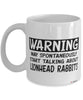 Funny Lionhead Rabbit Mug Warning May Spontaneously Start Talking About Lionhead Rabbits Coffee Cup White