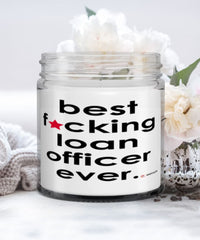Funny Loan Officer Candle B3st F-cking Loan Officer Ever 9oz Vanilla Scented Candles Soy Wax
