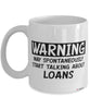 Funny Loan Officer Mug Warning May Spontaneously Start Talking About Loans Coffee Cup White