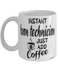 Funny Loan Technician Mug Instant Loan Technician Just Add Coffee Cup White