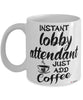 Funny Lobby Attendant Mug Instant Lobby Attendant Just Add Coffee Cup White