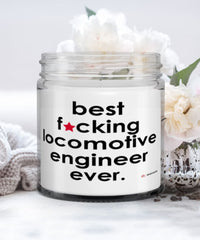 Funny Locomotive Engineer Candle B3st F-cking Locomotive Engineer Ever 9oz Vanilla Scented Candles Soy Wax