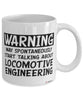 Funny Locomotive Engineer Mug Warning May Spontaneously Start Talking About Locomotive Engineering Coffee Cup White