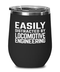 Funny Locomotive Engineer Wine Tumbler Easily Distracted By Locomotive Engineering Stemless Wine Glass 12oz Stainless Steel