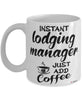 Funny Lodging Manager Mug Instant Lodging Manager Just Add Coffee Cup White