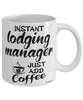 Funny Lodging Manager Mug Instant Lodging Manager Just Add Coffee Cup White
