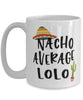 Funny Lolo Mug Nacho Average Lolo Coffee Cup 15oz White